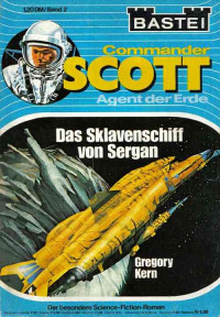 Kern, Gregory — Commander Scott 02 - Das Sklavenschiff von Sergan