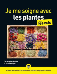 Christopher Hobbs & Franck Gigon — Je me soigne avec les plantes pour les Nuls