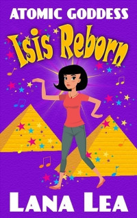 Lana Lea — Atomic Goddess: Isis Reborn