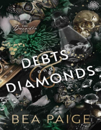 Bea Paige — Debts and Diamonds: A Dark Reverse Harem Romance (The Deana-Dhe Duet Book 1)
