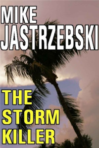 Mike Jastrzebski — The Storm Killer