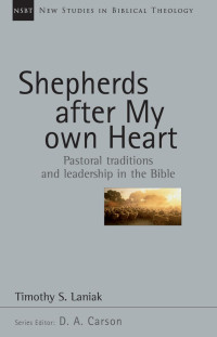 Timothy Laniak — Shepherds After My Own Heart