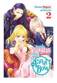 Sarasa Nagase & Mai Murasaki — I’m the Villainess, So I’m Taming the Final Boss, Vol. 2