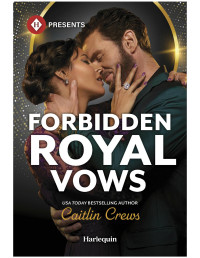 Caitlin Crews — Forbidden Royal Vows