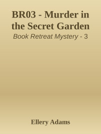 Ellery Adams — Murder in the Secret Garden (Book Retreat Mystery 3)