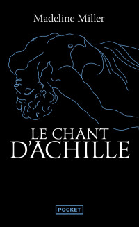 Christine Auché & Madeline Miller — Le Chant d'Achille - (Préface inédite de l'auteur)
