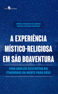 Irnio Cerqueira de Almeida;Genival Oliveira Carvalho; — A experincia mstico-religiosa em So Boaventura