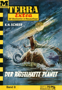 Scheer, K.H. — [Terra Extra 08] • Der rätselhafte Planet