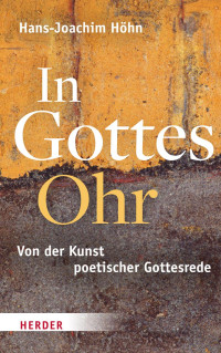 Hans-Joachim Höhn — In Gottes Ohr