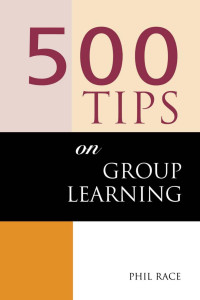 Race, Philip. — 500 Tips on Group Learning