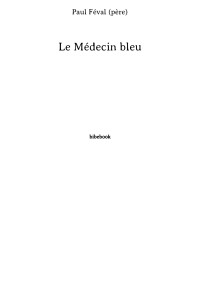 Paul Féval (père) — Le Médecin bleu