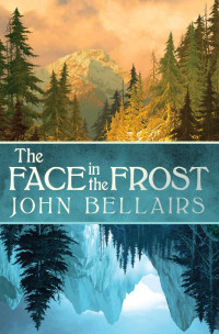 John Bellairs — The Face in the Frost