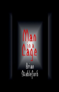 Brian M. Stableford — Man in a Cage