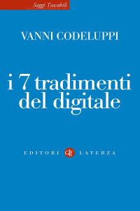 Vanni Codeluppi — I 7 tradimenti del digitale (2024)