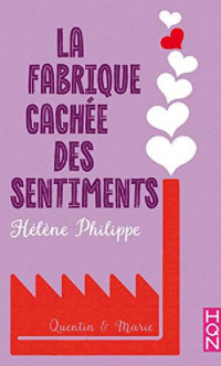 Hélène Philippe — La Fabrique cachée des sentiments 5 - Marie et Quentin (HQN) (French Edition)