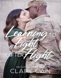 Claire Cain [Cain, Claire] — Learning to Fight After Flight: A Sweet Military Romance (The OCONUS Bonus Series Book 3)