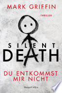 Mark Griffin — Silent Death - Du entkommst mir nicht