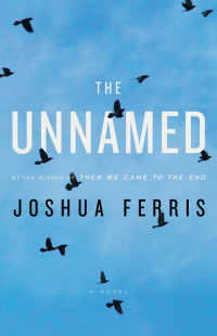 Joshua Ferris — The Unnamed