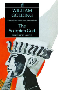 Golding, William — The Scorpion God · Three Short Novels