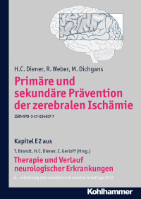 H. C. Diener, R. Weber, M. Dichgans, Christian Gerloff, Thomas Brandt, Hans-Christoph Diener — Primäre und sekundäre Prävention der zerebralen Ischämie