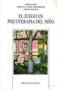 A. Anzieu — El juego en la Psicoterapia del niño