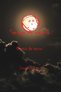 Jorge Raskolnikov [Raskolnikov, Jorge] — SANGUE NO CÍRCULO