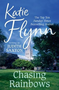 Katie Flynn & Judith Saxton — Chasing Rainbows