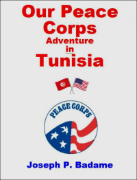 Joseph Badame — Our Peace Corps Adventure in Tunisia