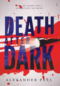 Alexander Peel — Death After Dark