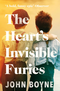 John Boyne — The Heart’s Invisible Furies