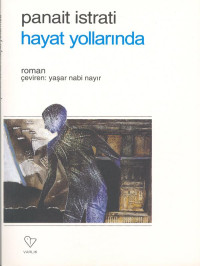 Panait Istrati [Istrati, Panait] — Hayat Yollarında