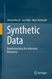 Jimmy Nassif, Joe Tekli, Marc Kamradt — Synthetic Data: Revolutionizing the Industrial Metaverse