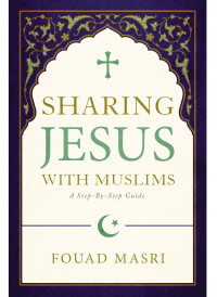 Fouad Adel Masri;Stan Guthrie; & Stan Guthrie — Sharing Jesus with Muslims