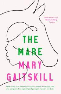 Mary Gaitskill — The Mare