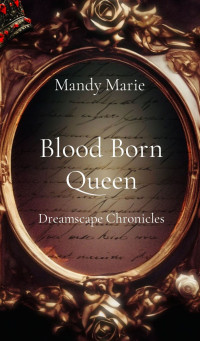 Mandy Marie — Blood Born Queen