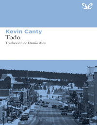 Kevin Canty [Canty, Kevin] — Todo