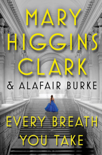 Clark, Mary Higgins & Burke, Alafair — [Under Suspicion 04] • Every Breath You Take