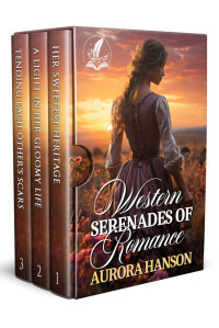 Aurora Hanson — Western Serenades of Romance: A Historical Western Romance Collection