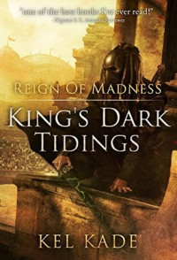 Kel Kade — Reign of Madness