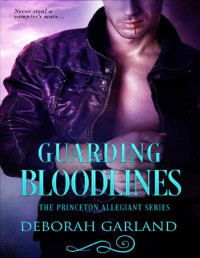 Deborah Garland — Guarding Bloodlines (The Princeton Allegiant Series Book 2)