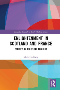 Mark Hulliung — Enlightenment in Scotland and France