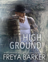 Freya Barker — High Ground (High Mountain Trackers Book 3)