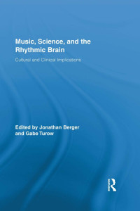 Jonathan Berger & Gabe Turow — Music, Science, and the Rhythmic Brain