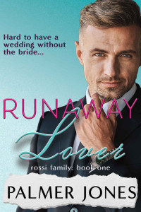 Palmer Jones — Runaway Lover (Rossi Family #1)