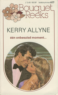 Kerry Allyne [Allyne, Kerry] — Een onbesuisd moment... - Bouquet 615