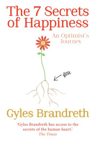 Gyles Brandreth — The 7 Secrets of Happiness