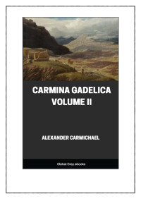 Alexander Carmichael — Carmina Gadelica, Ortha Nan Gaidheal Volume II