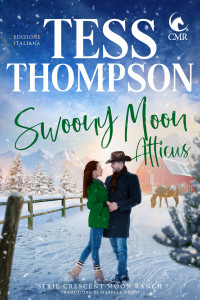 Thompson, Tess — Swoony Moon: Atticus (serie Crescent Moon Ranch Vol. 2) (Italian Edition)