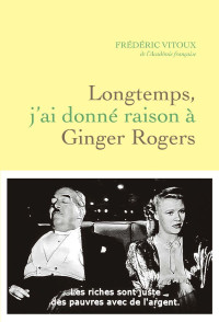 Frédéric Vigroux — Longtemps, j'ai donné raison à Ginger Rogers