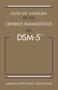American Psychiatric Association — Guía de consulta de los criterios diagnósticos del DSM-5